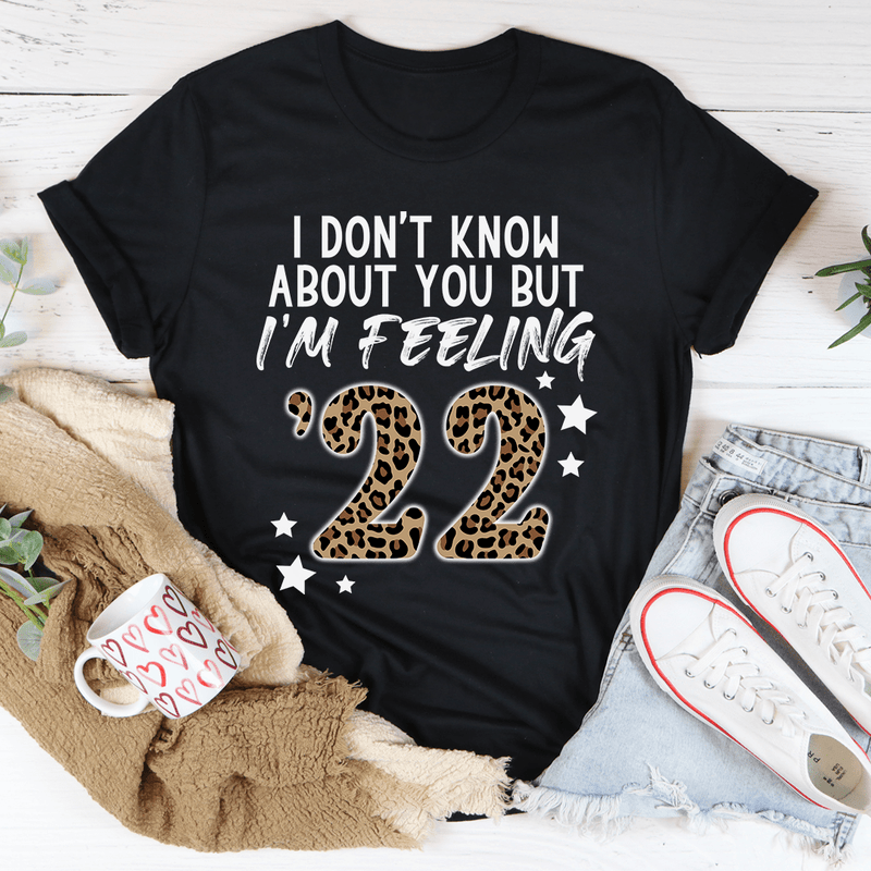 I Don't Know About You But I'm Feeling '22 Tee XL Athletic Heather