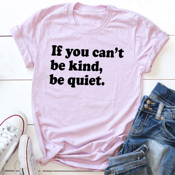 If You Can't Be Kind Be Quiet T Shirt Mauve 2XL