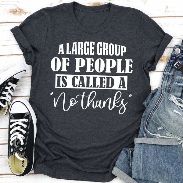A Large Group Of People Is Called A "No Thanks" Dark Heather 2XL