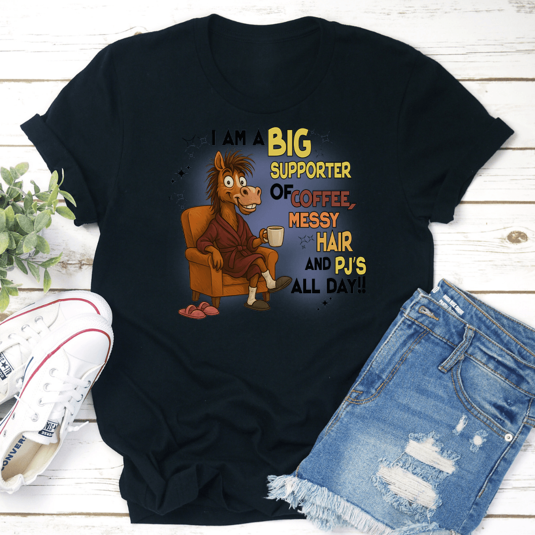 I Am A Big Supporter Of Coffee Messy Hair And Pj's All Day Tee XL Black Heather