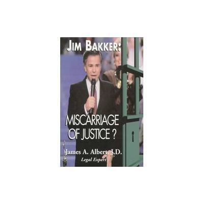 Jim Bakker by James A. Albert (Paperback - Open Court Pub Co)