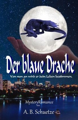 Der blaue Drache - A. B. Schuetze