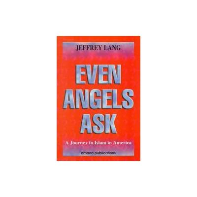 Even Angels Ask by Jeffrey Lang (Paperback - Amana Pubns)