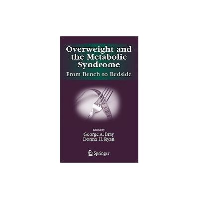 Overweight and the Metabolic Syndrome by Donna H. Ryan (Hardcover - Springer-Verlag)