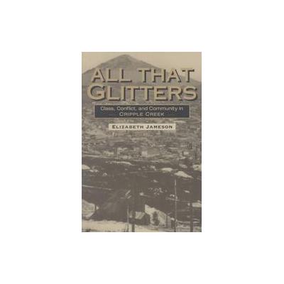 All That Glitters by Elizabeth Jameson (Paperback - Univ of Illinois Pr)