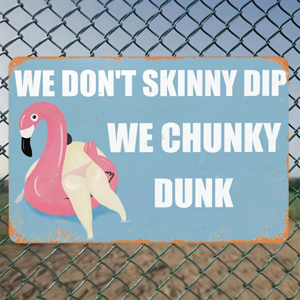 2D-Wandschild aus flachem, Vintage-Eisen „We Don't Skinny Dip We Chunky Dunk“ – UV-gedruckte, humorvolle Heimdekoration, 7,87 x 11,81 Zoll Image