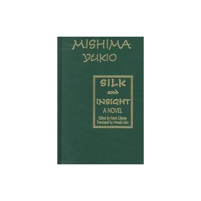 Silk and Insight by Hiroaki Sato (Hardcover - M.E. Sharpe, Inc.)