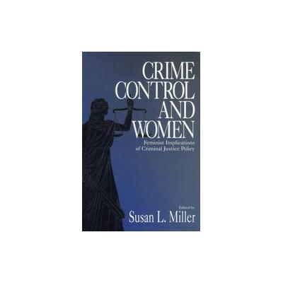 Crime Control and Women by Susan L. Miller (Paperback - Sage Pubns)