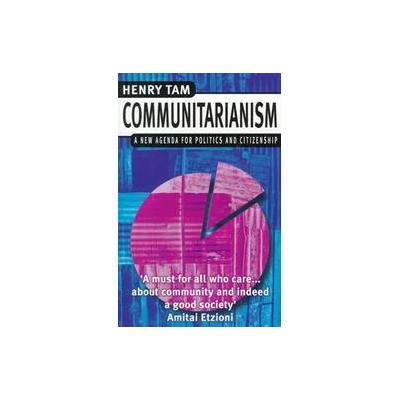 Communitarianism by Henry Benedict Tam (Paperback - New York Univ Pr)