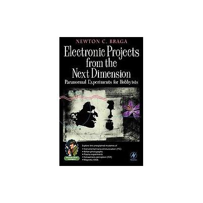 Electronic Projects from the Next Dimension by Newton C. Braga (Paperback - Newnes)