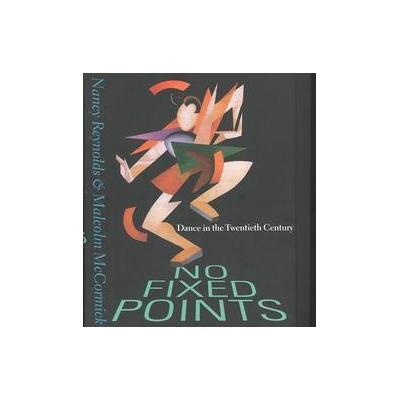 No Fixed Points by Nancy Reynolds (Hardcover - Yale Univ Pr)