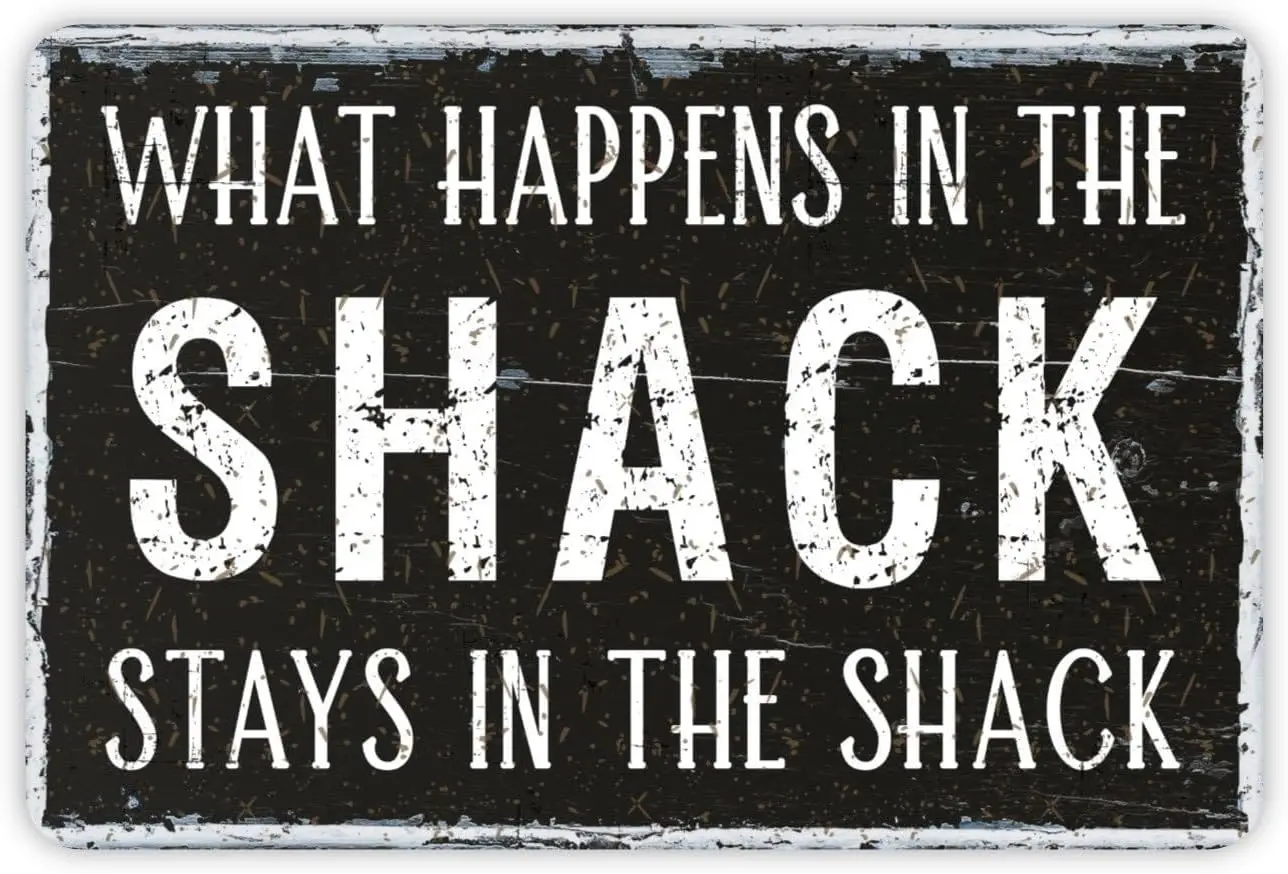 What Happens In The Shack Stays In The Shack Schild Vintage Wanddekoration Metallschild, 24ja03sbB145 Image