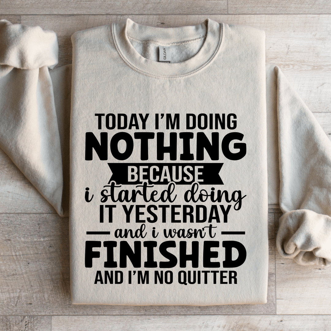 Today I'm Doing Nothing Sweatshirt M Sand