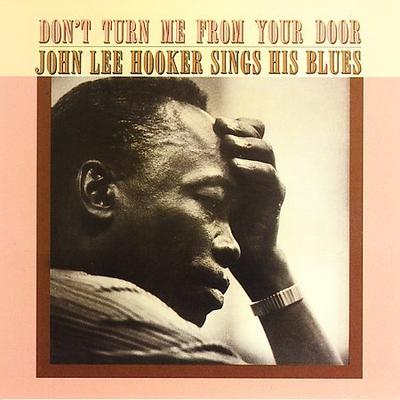 Don't Turn Me from Your Door: John Lee Hooker Sings His Blues [Collectables] [Remaster] by John Lee