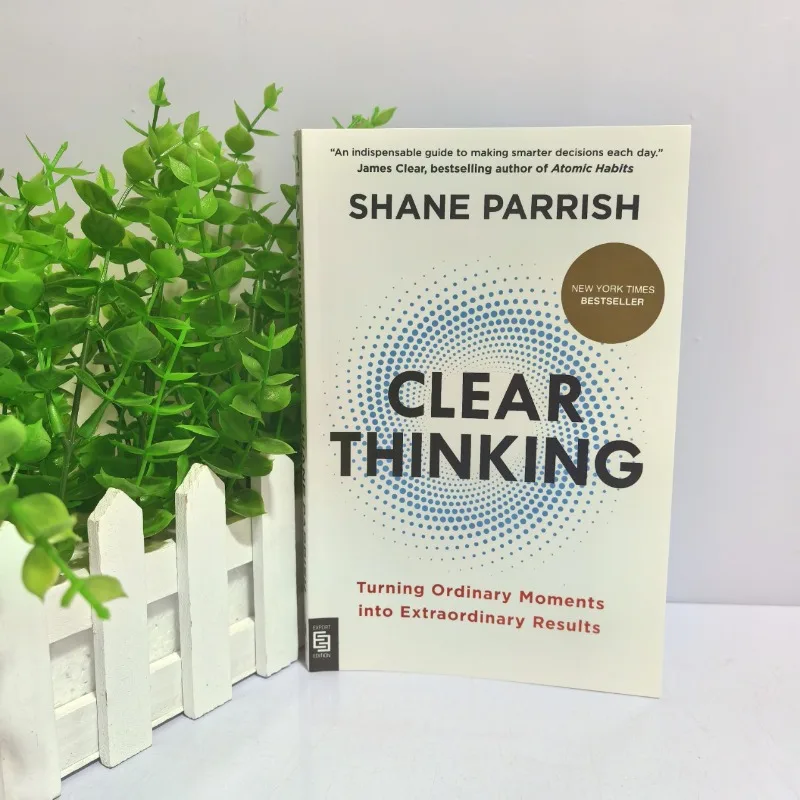 Clear Thinking von Shane Parrish – Master Mental-Modelle, um gewöhnliche Momente in außergewöhnliche Ergebnisse zu verwandeln Image