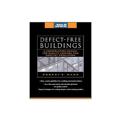 Defect-free Buildings by Robert S. Mann (Hardcover - McGraw-Hill Professional Pub)