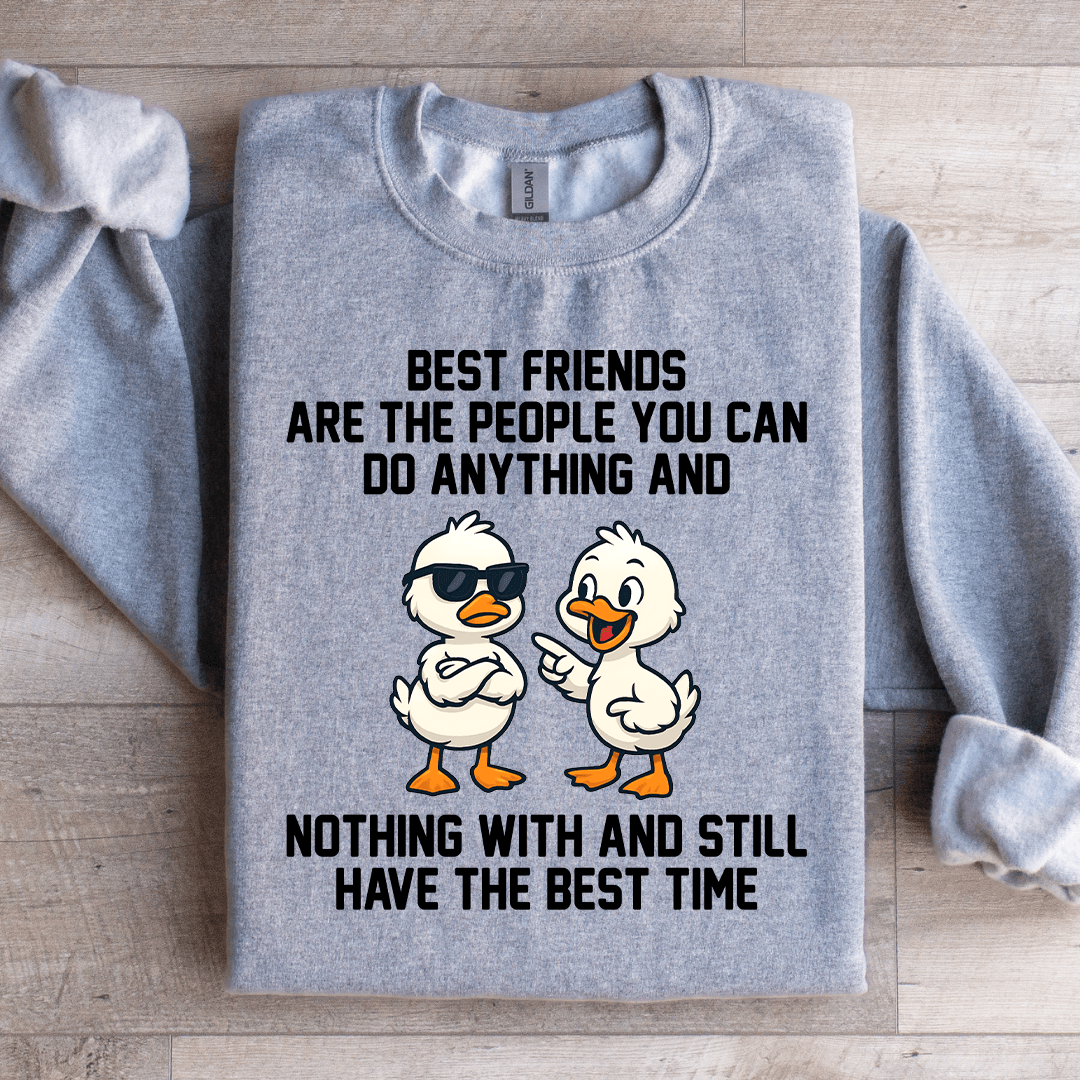 Best Friends Are The People You Can Do Anything Sweatshirt S Sand