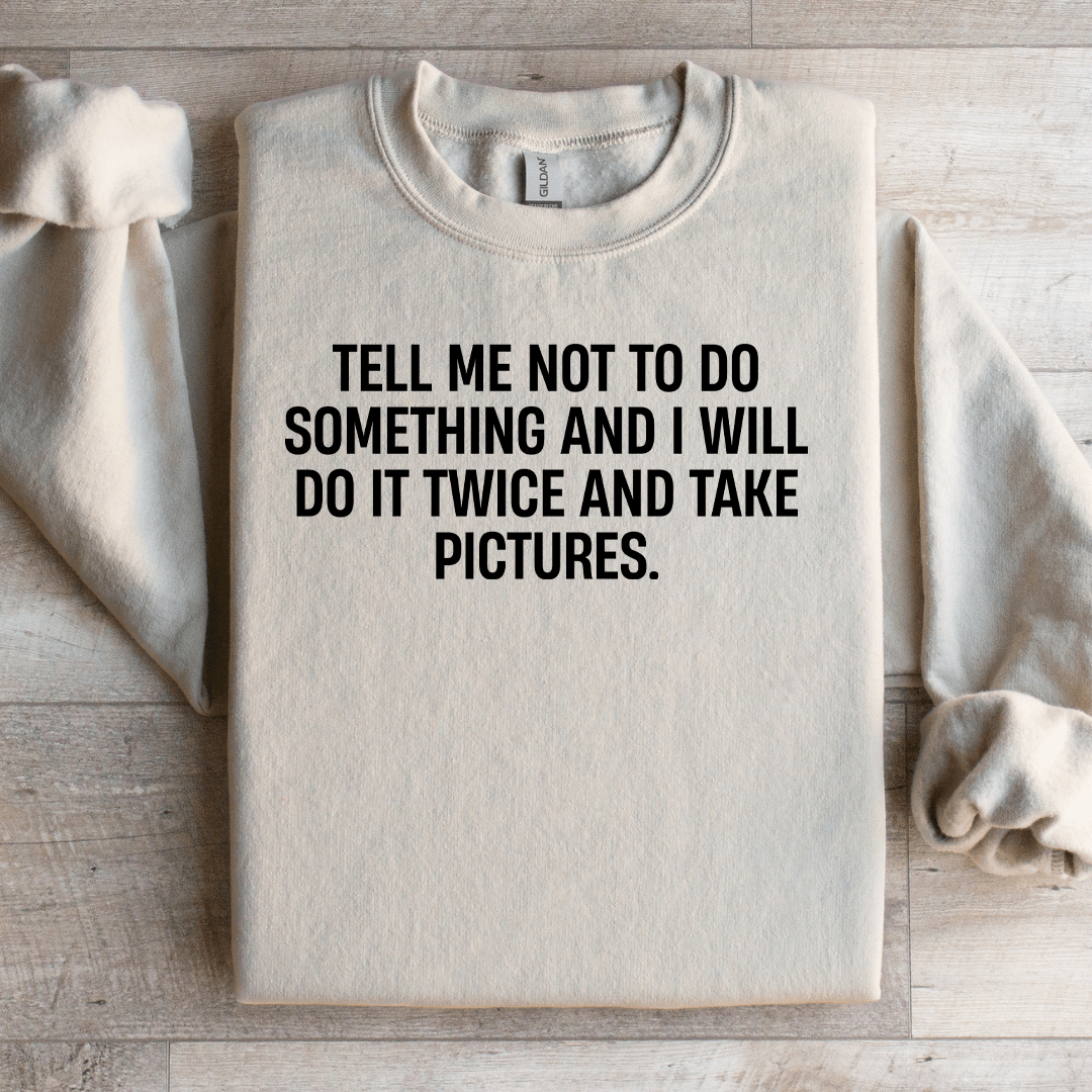 Tell Me Not To Do Something Sweatshirt M Ash
