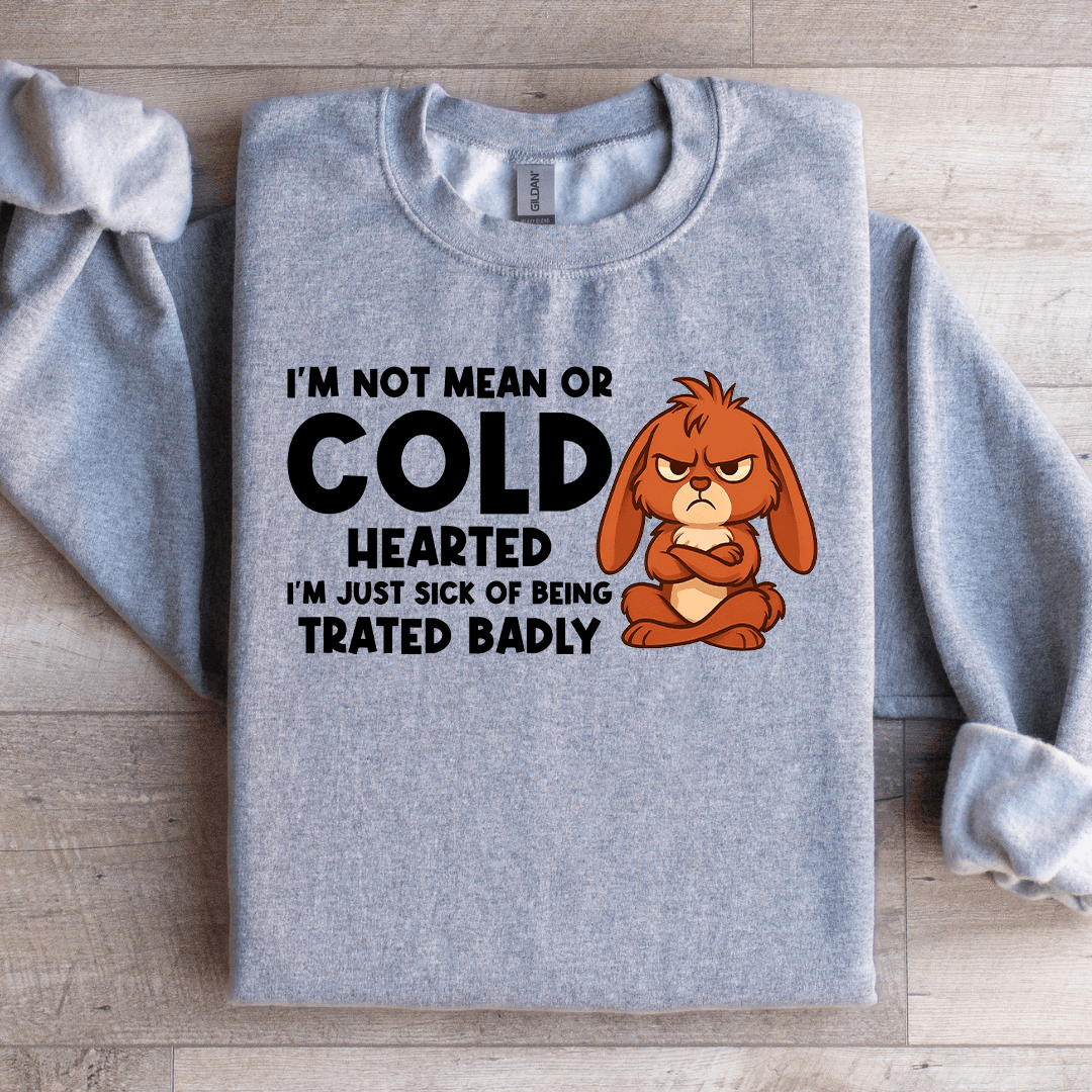 I'm Not Mean Or Cold Hearted Sweatshirt XL Black