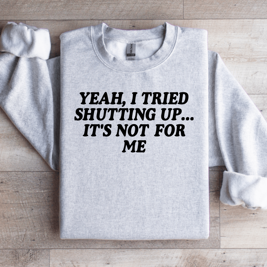 Yeah I Tried Shutting Up Sweatshirt S Light Pink