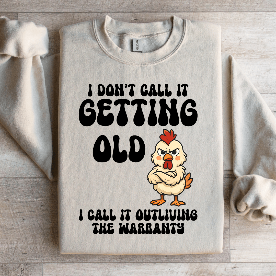 I Don't Call It Getting Old Sweatshirt M Black