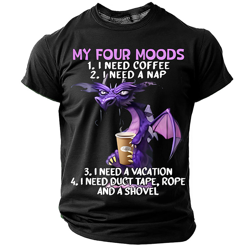 My Four Moods I Need Coffee Nap Vacation Duct Tape Rope And A Shovel Funny Purple Dragon Mens Black T Shirt Sarcastic Graphic Tee S M L XL XXL XXXL