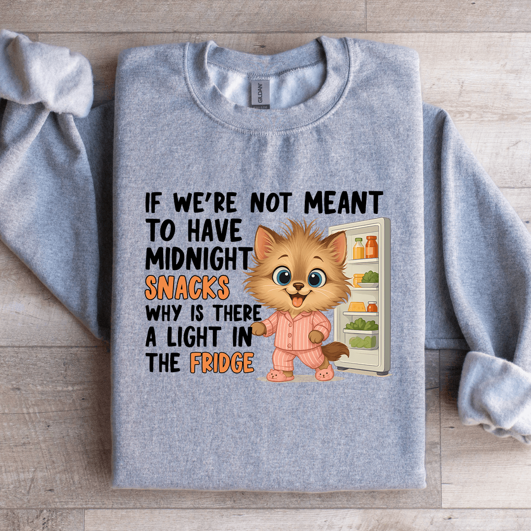 If We're Not Meant To Have Midnight Snacks Sweatshirt XL White