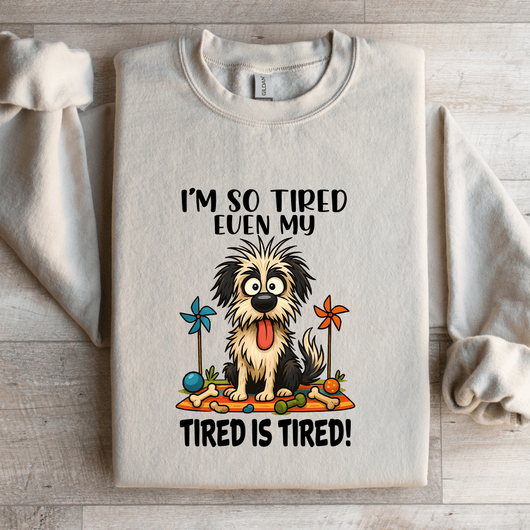 I'm So Tired Even My Tired Is Tired Sweatshirt L Light Pink