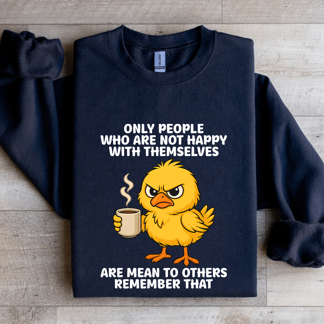 Only People Who Are Not Happy With Themselves Sweatshirt 3XL White
