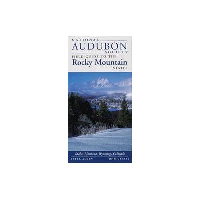 National Audubon Society Field Guide to the Rocky Mountain States by John Grassy (Paperback - Alfred