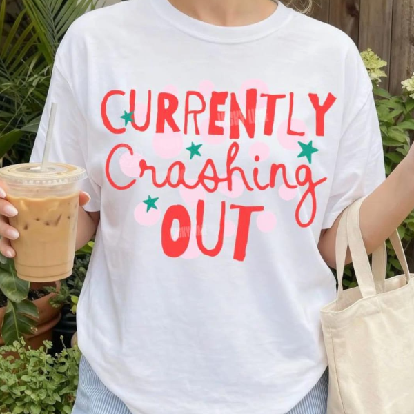 Currently Crashing Out Shirt, Funny Quote Tshirt, Adult Humor Tee, Funny Mental Health Shirt, Funny Mom Graphic Tee, Tir maroon m sweatshirt