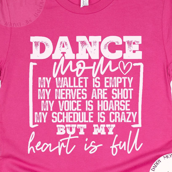Dance Mom Shirt Heart Is Full Shirt Graphic Tee hot Pink l sweatshirt