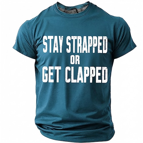 Herren-T-Shirt „Stay strapped or get clapped" (Bleib angeschnallt oder krieg eine Abreibung) – witzig, sarkastisch, taktischer 2A-Pro-Waffen-Humor, Grafik, Rundhalsausschnitt, Kurzarm, Geschenk für Image