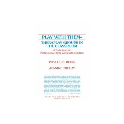 Play With Them by Phyllis B. Rubin (Paperback - Charles C Thomas Pub Ltd)