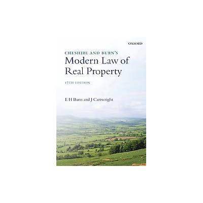 Cheshire And Burn's Modern Law of Real Property by E.H. Burn (Paperback - Oxford Univ Pr)