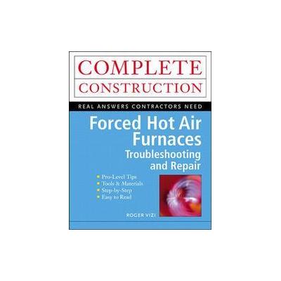 Forced Hot Air Furnaces by Roger Vizi (Paperback - McGraw-Hill Professional Pub)