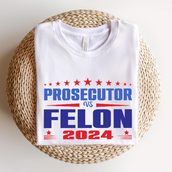 Prosecutor Vs Felon Statement Graphic Political Humor T Shirt Civic Debate Tee sand m t Shirt