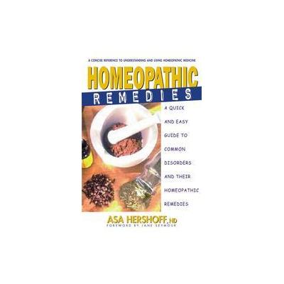Homeopathic Remedies by Asa Hershoff (Paperback - Avery Pub. Group)