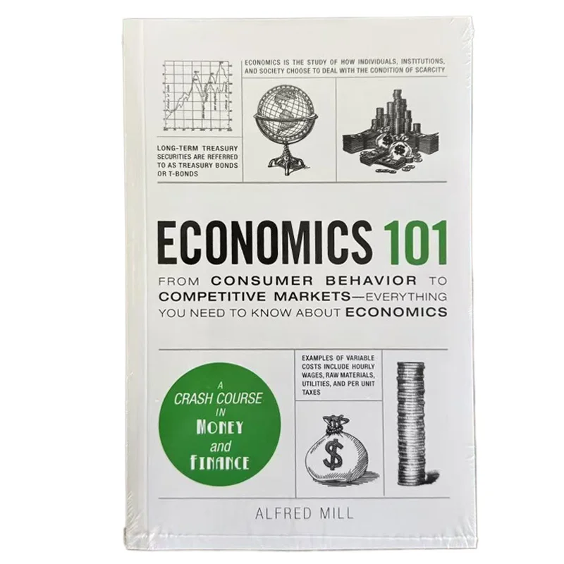 Wirtschaftswissenschaften 101: Von der Verbraucherhaltungsförderung bis zu wettbewerbsorientierten Märkten – Ein Crash-Kurs in Geld und Finanzen. Wirtschaftswissenschaften 101 Buch von Alfred Mill Image
