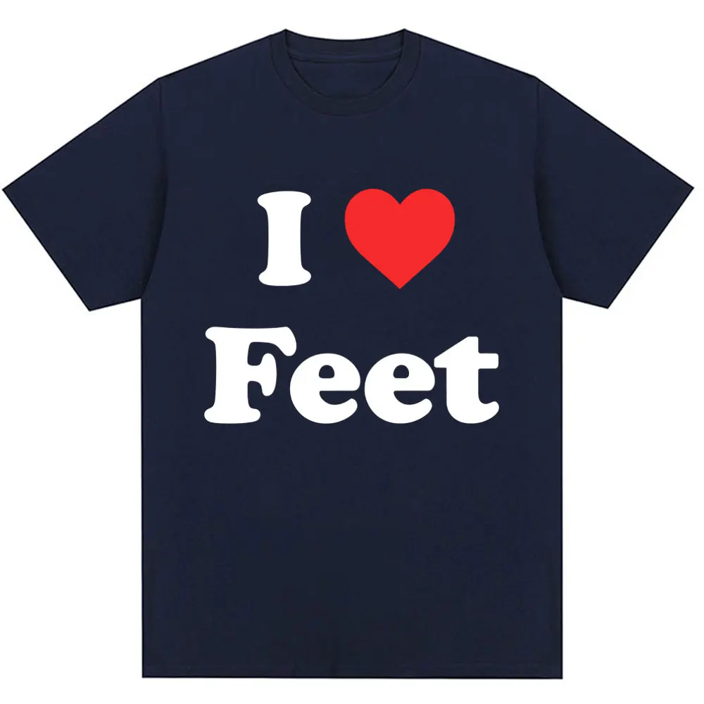 Lustiges „I Love Feet“-T-Shirt mit Grafikdruck für Männer und Frauen, Humor, Witz, Zitat, T-Shirts, übergroß, 100 % Baumwolle, lässige T-Shirts mit O-Ausschnitt, Streetwear Image