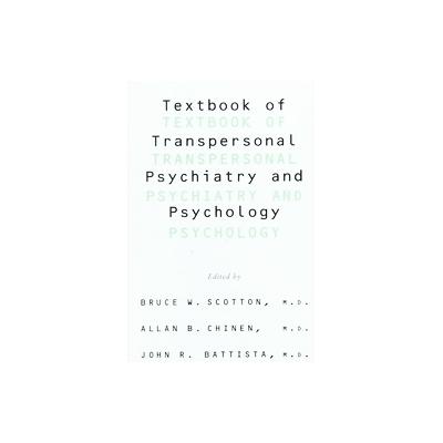 Textbook of Transpersonal Psychiatry and Psychology by Allan B. Chinen (Hardcover - Basic Books)