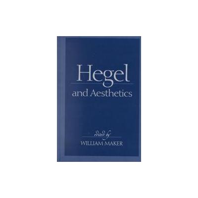 Hegel and Aesthetics by  Hegel Society of America Meeting 1996 (Keystone, Colo.) (Hardcover - State