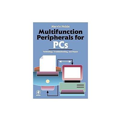 Multifunction Peripherals for PCs by Marvin Hobbs (Paperback - Newnes)