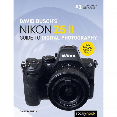 David D. Busch David Busch's Nikon Z5 II Guide to Digital Photography 9798888144275