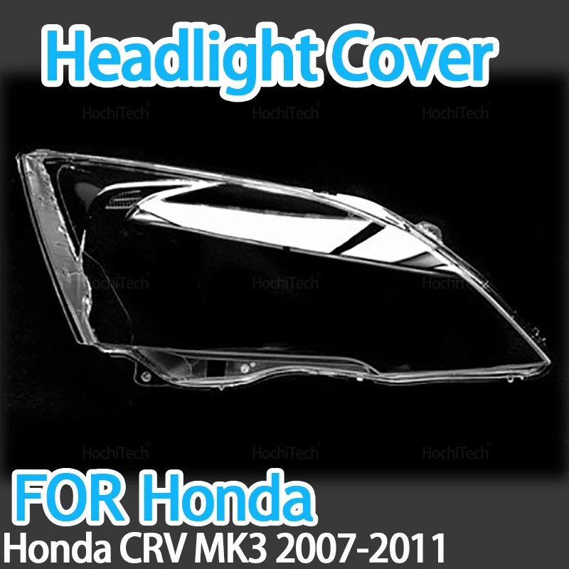 Für Honda CR-V CRV MK3 2007 2008 2009 2010 2011 Auto Scheinwerfer Glas Abdeckung Kopf Licht Objektiv Automobil scheinwerfer Abdeckungen Lampenschirm