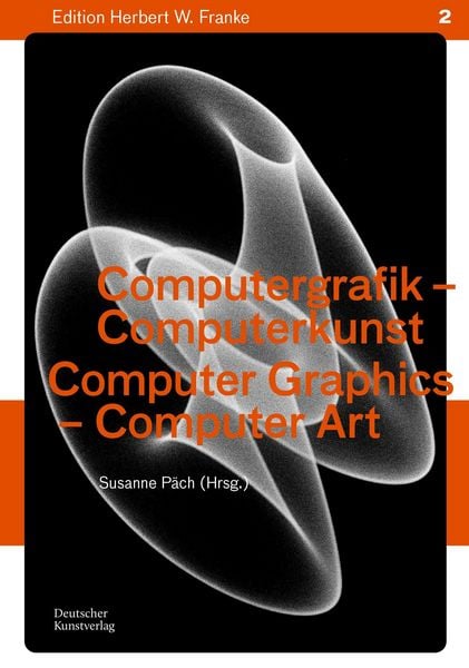 Computergrafik - Computerkunst / Computer Graphics – Computer Art, Taschenbuch von Herbert W. Franke, Deutscher Kunstverlag, 978-3-422-80355-8
