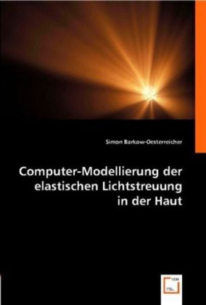 Barkow-Oesterreicher, S: Computer-Modellierung der elastisch, Taschenbuch von Simon Barkow-Oesterreicher, VDM, 978-3-8364-9438-0