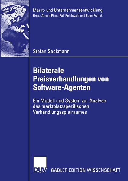 Bilaterale Preisverhandlungen von Software-Agenten, Taschenbuch von Stefan Sackmann, Deutscher Universitätsverlag, 978-3-8244-7853-8