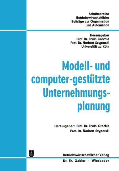 Modell- und computer-gestützte Unternehmungsplanung, Taschenbuch von , Betriebswirtschaftlicher Verlag Gabler, 978-3-409-34072-4
