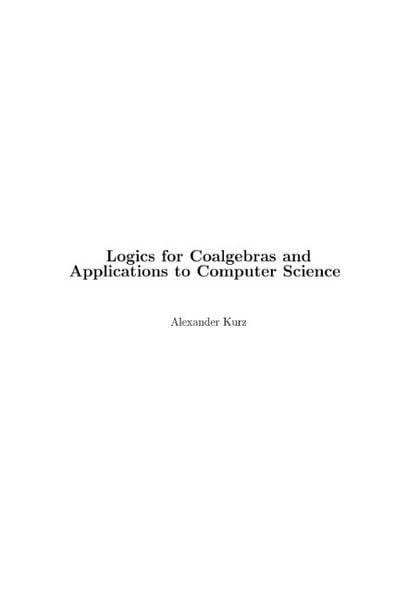 Logics for Coalgebras and Application to Computer Science, Paperback von Alexander Kurz, BoD – Books on Demand, 978-3-8311-1249-4